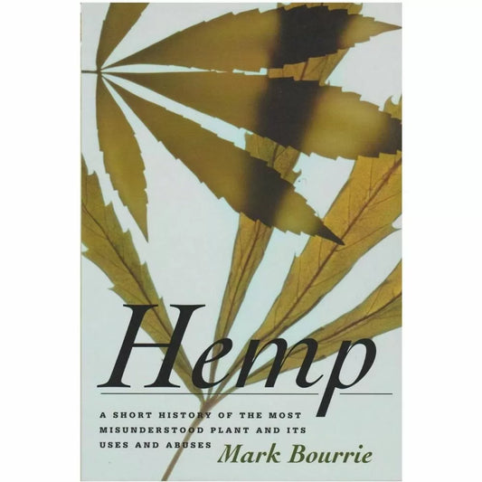 Hemp, A short history of the most misunderstood plant and its uses and abuses