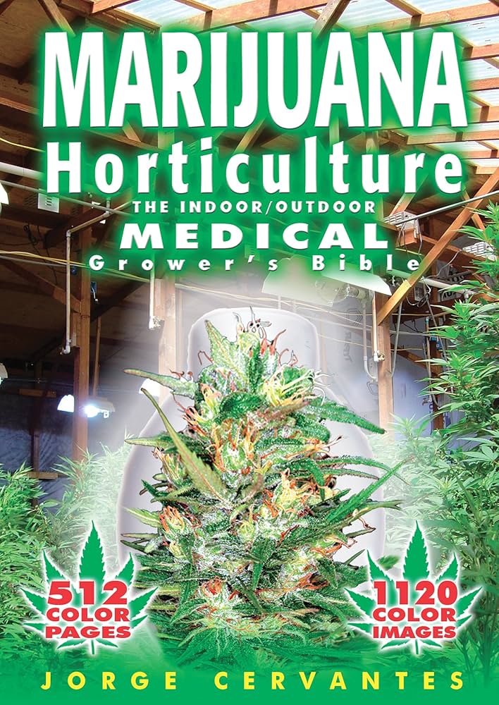 Marijuana Horticulturem The Indoor/Outdoor Medical Grower's Bible